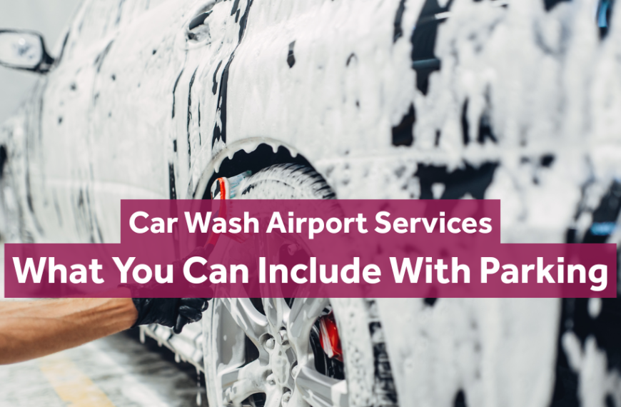 Car Wash Airport Services: What You Can Include With Parking
